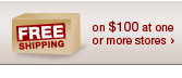 FREE SHIPPING on $150 at one or more stores.