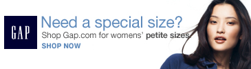 GAP. Need a special size? ShopGap.com for womens' petite sizes. SHOP NOW. GAP. Need a special size? ShopGap.com for womens' petite sizes. SHOP NOW.