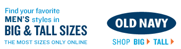 OLD NAVY. Find your favorite men's styles in BIG & TALL SIZES. The most sizes only online. OLD NAVY. Find your favorite men's styles in BIG & TALL SIZES. The most sizes only online.