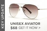 KEY UPDATE: UNISEX AVIATOR. $68. GET IT NOW >