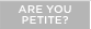 Are You Petite