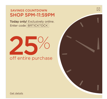 BRTICKTOCK. Savings Countdown Shop early. Save more. Today only! Exclusively online. Shop now >