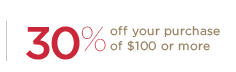 Save on spring color & more. Take 30% off your purchase of $100 or more. ends 2/23. Exclusively online. Enter code BRCOLOR at checkout.