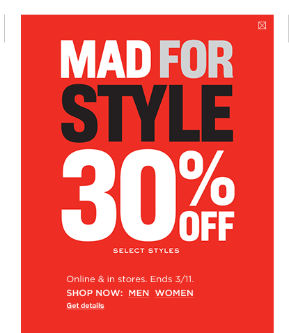 Mad for Style. 30% off select styles Online and in stores. ends 3/11.