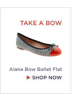 TAKE A BOW. Alana Bow Ballet Flat. SHOP NOW.