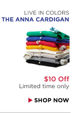 Live in color. The Anna Cardigan. $10 OFF. Limited time only. Shop now >